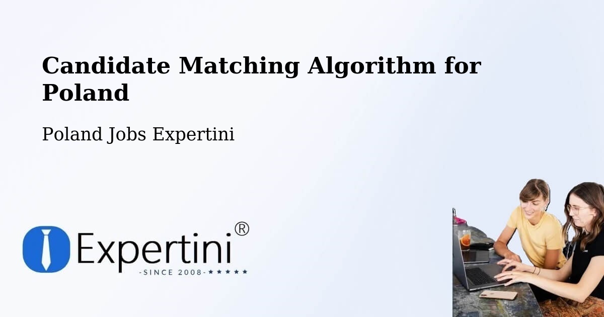Candidate Matching Algorithm Overview – Sępopol - Poland Jobs Expertini